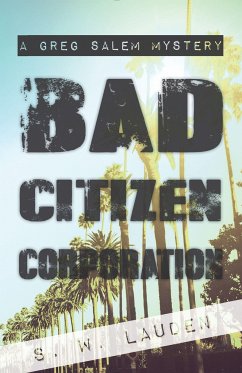 Bad Citizen Corporation: A Greg Salem Mystery - Lauden, S W