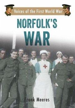 Norfolk's War: Voices of the First World War - Meeres, Frank