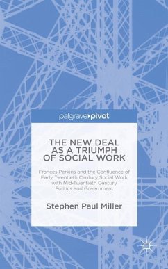 The New Deal as a Triumph of Social Work - Miller, S.