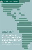 Cooperation and Hegemony in US-Latin American Relations