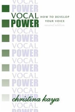 Vocal Power: How to Develop Your Voice - Kaya, Christina