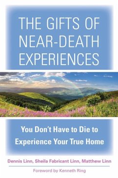 The Gifts of Near-Death Experiences - Linn, Sheila Fabricant; Linn, Dennis; Linn, Matthew
