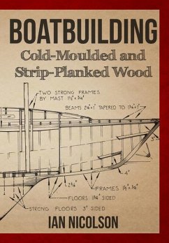 Boatbuilding: Cold-Moulded and Strip-Planked Wood - Nicolson, Ian