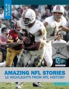 Amazing NFL Stories: 12 Highlights from NFL History - Scheff, Matt