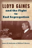 Lloyd Gaines and the Fight to End Segregation: Volume 1