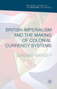 British Imperialism and the Making of Colonial Currency Systems - Narsey, Wadan