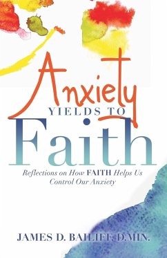 Anxiety Yields to Faith - Bailiff, D. Min. James D.