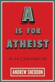 A is for Atheist: An A to Z of the Godfree Life