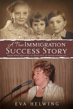 A True Immigration Success Story - Helwing, Eva