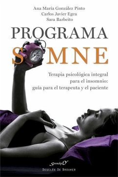 Programa SOMNE : terapia psicológica integral para el insomnio : guía para el terapeuta y el paciente - González-Pinto, Ana; Egea Santaolalla, Carlos Javier; Barbeito Resa, Sara