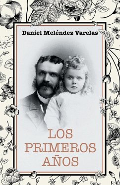 Los primeros años - Meléndez Varelas, Daniel