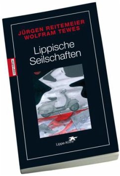 Lippische Seilschaften / Regional-Krimi aus Lippe Bd.14 - Reitemeier, Jürgen; Tewes, Wolfram