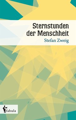 Sternstunden der Menschheit - Zweig, Stefan