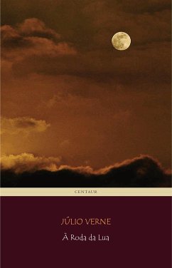 À Roda da Lua (eBook, ePUB) - Verne, Júlio