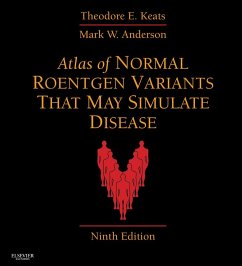 Atlas of Normal Roentgen Variants That May Simulate Disease E-Book (eBook, ePUB) - Keats MD, Theodore E.; Anderson MD, Mark W.