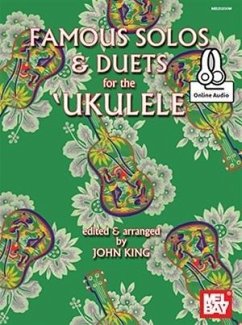 Famous Solos and Duets for the Ukulele - John King