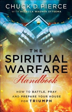 The Spiritual Warfare Handbook - Pierce, Chuck D; Sytsema, Rebecca Wagner