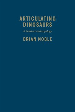 Articulating Dinosaurs - Noble, Brian