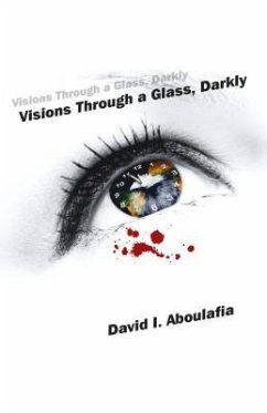 Visions Through a Glass, Darkly - Aboulafia, David