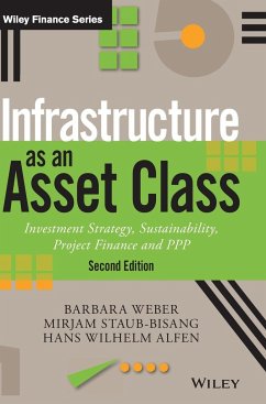 Infrastructure as an Asset Class - Weber, Barbara;Staub-Bisang, Mirjam;Alfen, Hans Wilhelm