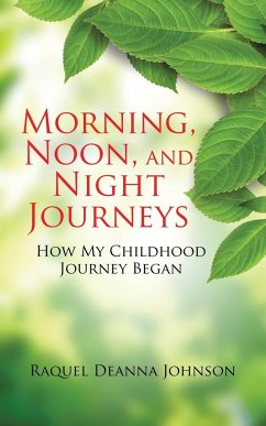 Morning, Noon, and Night Journeys - Johnson, Raquel Deanna