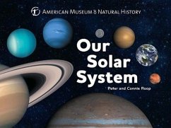 Our Solar System - American Museum Of Natural History; Roop, Connie; Roop, Peter