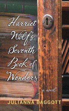 Harriet Wolf's Seventh Book of Wonders - Baggott, Julianna