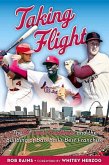Taking Flight: The St. Louis Cardinals and the Building of Baseball's Best Franchise