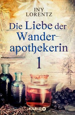 Die Liebe der Wanderapothekerin / Wanderapothekerin Bd.2.1 (eBook, ePUB) - Lorentz, Iny