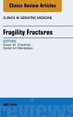 Fragility Fractures, An Issue of Clinics in Geriatric Medicine (eBook, ePUB)