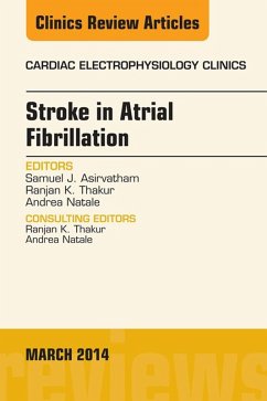 Cover Stroke in Atrial Fibrillation, An Issue of Cardiac Electrophysiology Clinics (eBook, ePUB)