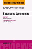 Cutaneous Lymphomas, An Issue of Surgical Pathology Clinics (eBook, ePUB)