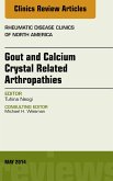 Gout and Calcium Crystal Related Arthropathies, An Issue of Rheumatic Disease Clinics (eBook, ePUB)