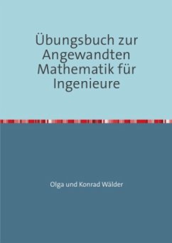 Übungsbuch zur Angewandten Mathematik für Ingenieure - Wälder, Olga