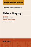 Robotic Surgery, An Issue of Thoracic Surgery Clinics (eBook, ePUB)