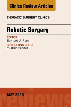 Robotic Surgery, An Issue of Thoracic Surgery Clinics (eBook, ePUB) - Park, Bernard J.