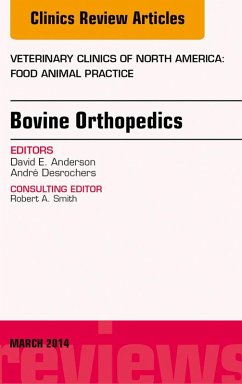 Bovine Orthopedics, An Issue of Veterinary Clinics of North America: Food Animal Practice (eBook, ePUB) - Anderson, David E.