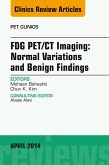 FDG PET/CT Imaging: Normal Variations and Benign Findings - Translation to PET/MRI, An Issue of PET Clinics (eBook, ePUB)