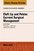 Cleft Lip and Palate: Current Surgical Management, An Issue of Clinics in Plastic Surgery, E-Book (eBook, ePUB)