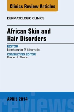 African Skin and Hair Disorders, An Issue of Dermatologic Clinics (eBook, ePUB) - Khumalo, Nonhlanhla P