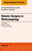Robotic Surgery in Otolaryngology (TORS), An Issue of Otolaryngologic Clinics of North America (eBook, ePUB)