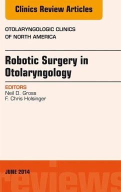 Cover Robotic Surgery in Otolaryngology (TORS), An Issue of Otolaryngologic Clinics of North America (eBook, ePUB)