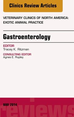 Gastroenterology, An Issue of Veterinary Clinics of North America: Exotic Animal Practice (eBook, ePUB) - Ritzman, Tracey K.