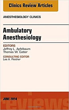 Ambulatory Anesthesia, An Issue of Anesthesiology Clinics (eBook, ePUB) - Apfelbaum, Jeffrey