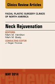 Neck Rejuvenation, An Issue of Facial Plastic Surgery Clinics of North America (eBook, ePUB) Neck Rejuvenation, An Issue of Facial Plastic Surgery Clinics of North America (eBook, ePUB)