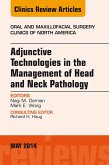 Adjunctive Technologies in the Management of Head and Neck Pathology, An Issue of Oral and Maxillofacial Clinics of North America (eBook, ePUB)