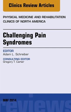 Cover Challenging Pain Syndromes, An Issue of Physical Medicine and Rehabilitation Clinics of North America (eBook, ePUB)