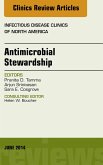 Antimicrobial Stewardship, An Issue of Infectious Disease Clinics (eBook, ePUB) Antimicrobial Stewardship, An Issue of Infectious Disease Clinics (eBook, ePUB)