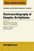 Electrocardiography of Complex Arrhythmias, An Issue of Cardiac Electrophysiology Clinics (eBook, ePUB)