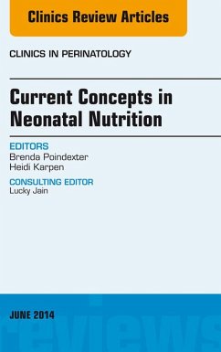 Concepts in Neonatal Nutrition, An Issue of Clinics in Perinatology (eBook, ePUB) - Poindexter, Brenda